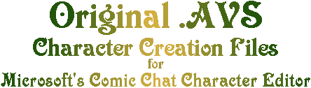 Download MS Comic Chat Character Editor .AVS creation files