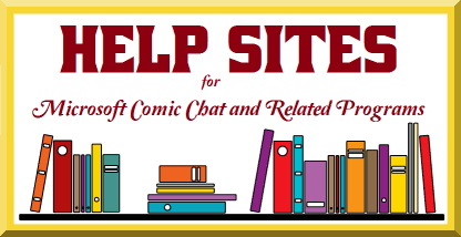 Website Links to instructional help sites for Microsoft Comic Chat, the Character Editor & other related support programs